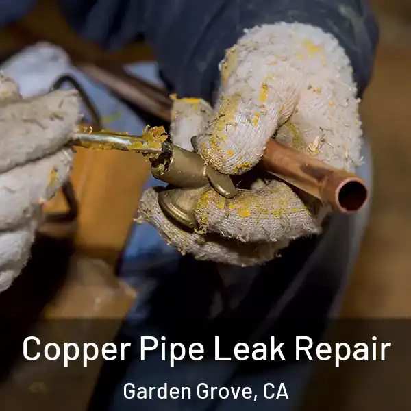  Copper Pipe Leak Repair Garden Grove, CA