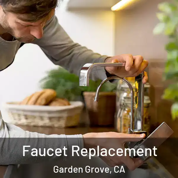  Faucet Replacement Garden Grove, CA