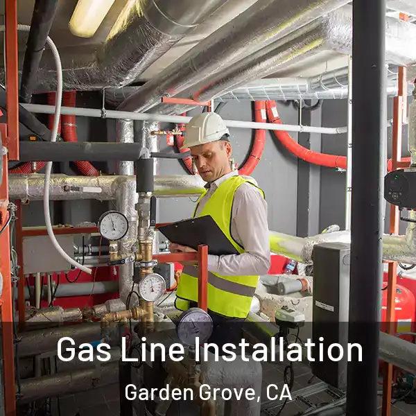  Gas Line Installation Garden Grove, CA
