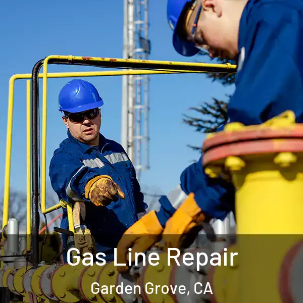  Gas Line Repair Garden Grove, CA