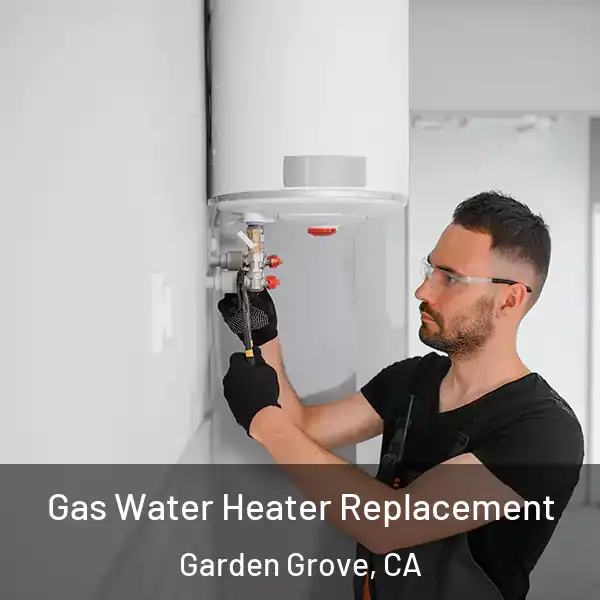  Gas Water Heater Replacement Garden Grove, CA