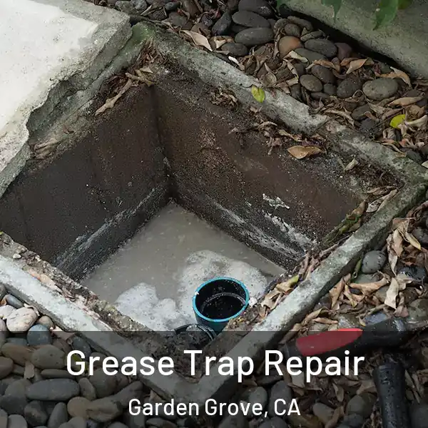  Grease Trap Repair Garden Grove, CA