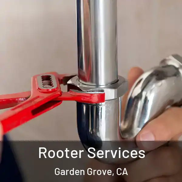  Rooter Services Garden Grove, CA