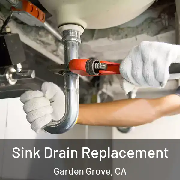  Sink Drain Replacement Garden Grove, CA
