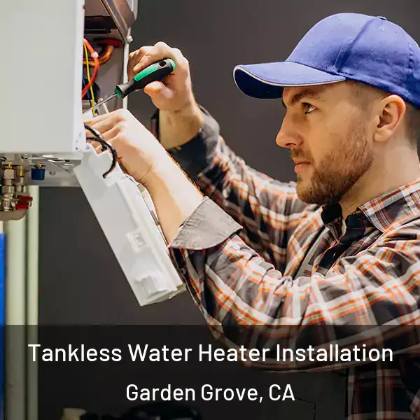  Tankless Water Heater Installation Garden Grove, CA