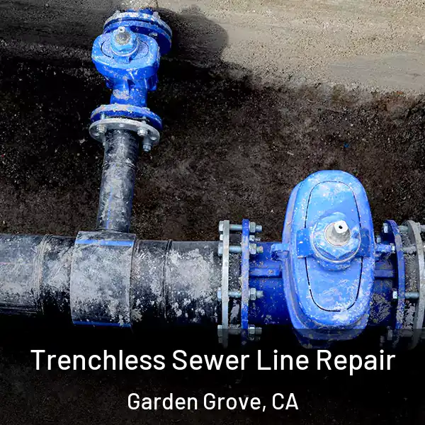  Trenchless Sewer Line Repair Garden Grove, CA