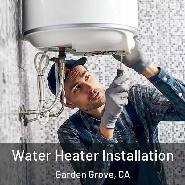  Water Heater Installation Garden Grove, CA