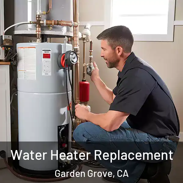  Water Heater Replacement Garden Grove, CA